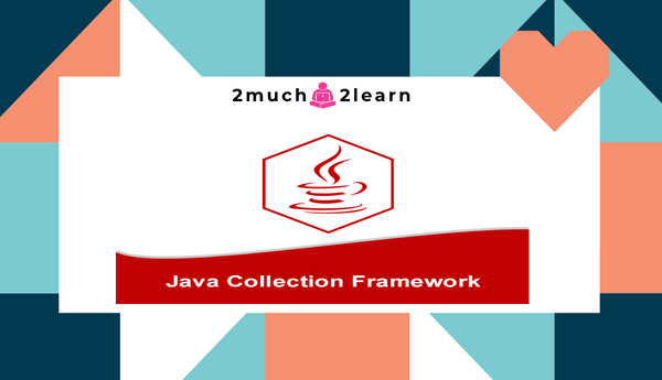 Java Collections Quick Reference | 2much2learn.com